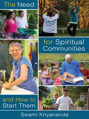 cover image of The Need For Spiritual Communities and How to Start Them
